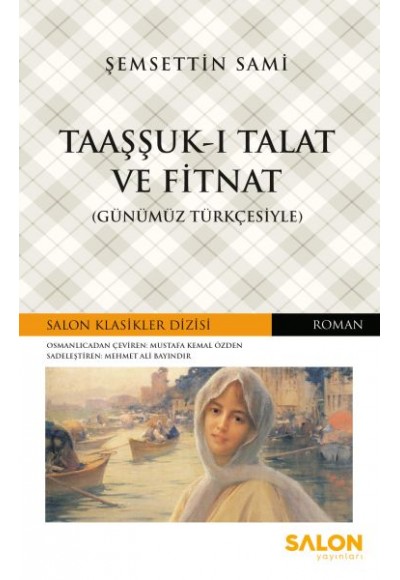 Taaşşuk-ı Talat ve Fitnat - Günümüz Türkçesiyle