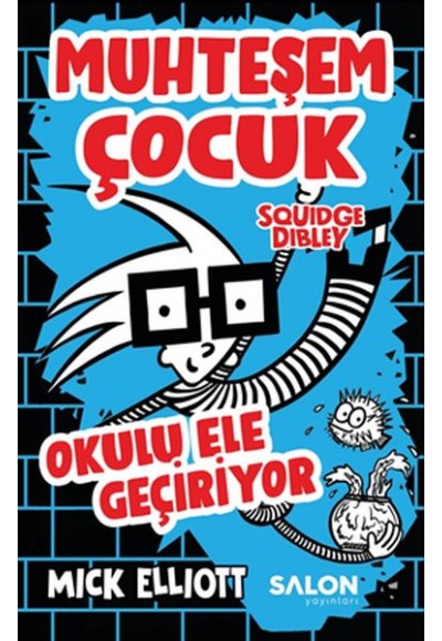 Muhteşem Çocuk Squidge Dibley - Okulu Ele Geçiriyor