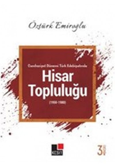 Cumhuriyet Dönemi Türk Edebiyatında Hisar Topluluğu (1950-1980)