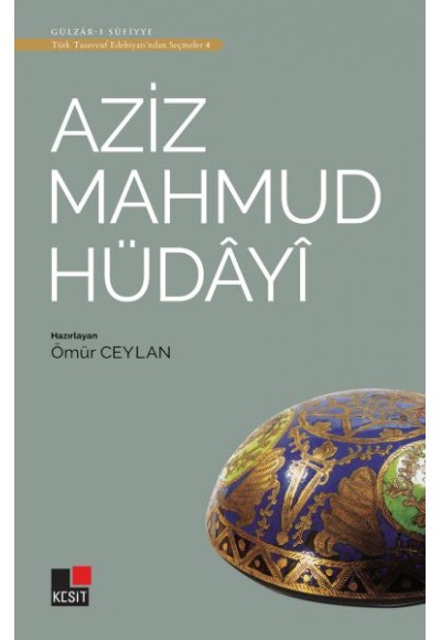 Aziz Mahmud Hüdayi - Türk Tasavvuf Edebiyatı'ndan Seçmeler 4