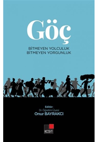 Göç - Bitmeyen Yolculuk Bitmeyen Yorgunluk