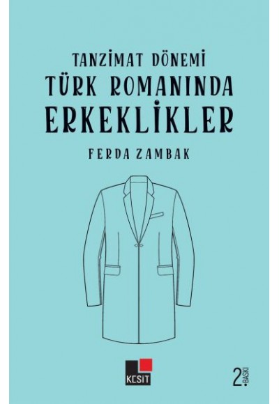 Tanzimat Dönemi Türk Romanlarında Erkeklikler