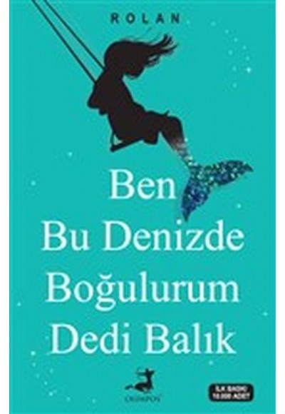 Ben Bu Denizde Boğulurum Dedi Balık