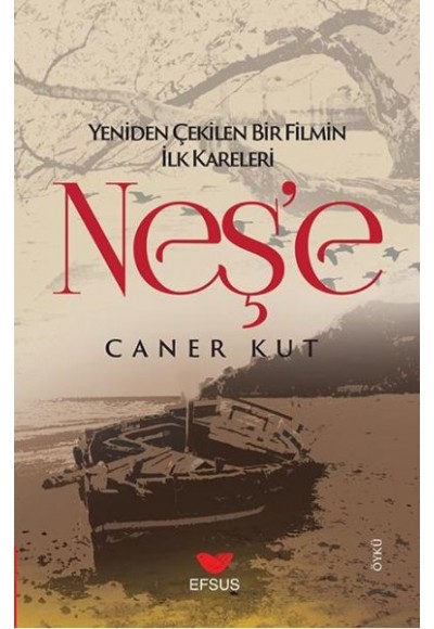 Neş'e; Yeniden Çekilen Bir Filmin İlk Kareleri