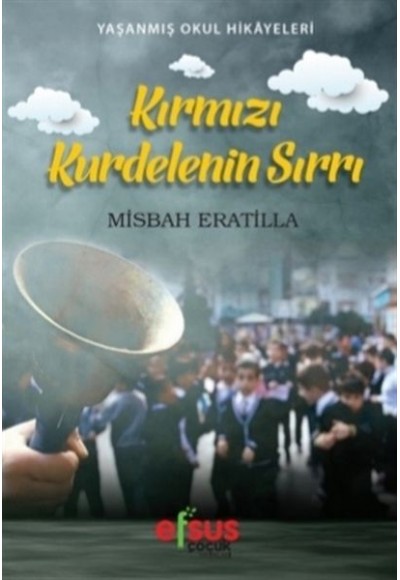 Kırmızı Kurdelenin Sırrı - Yaşanmış Okul Hikayeleri