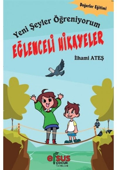 Yeni Şeyler Öğreniyorum - Eğlenceli Hikayeler