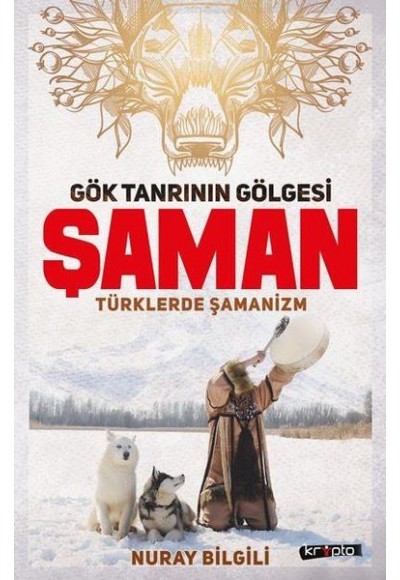 Gök Tanrının Gölgesi Şaman Türklerde Şamanizm