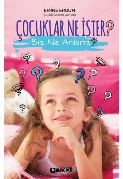 Çocuklar Ne İster? Biz Ne Anlarız?