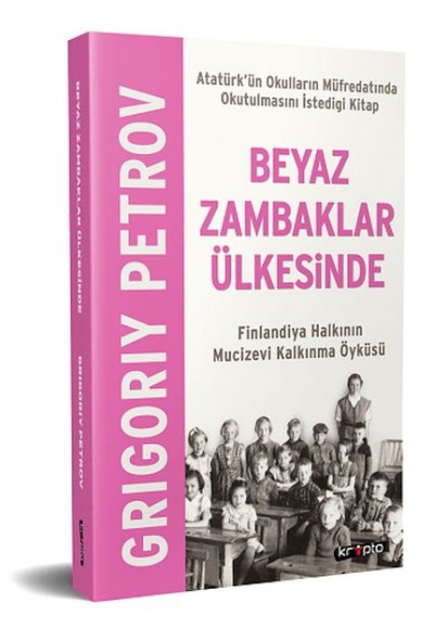 Beyaz Zambaklar Ülkesinde - Finlandiya Halkının Mucizevi Kalkınma Öyküsü