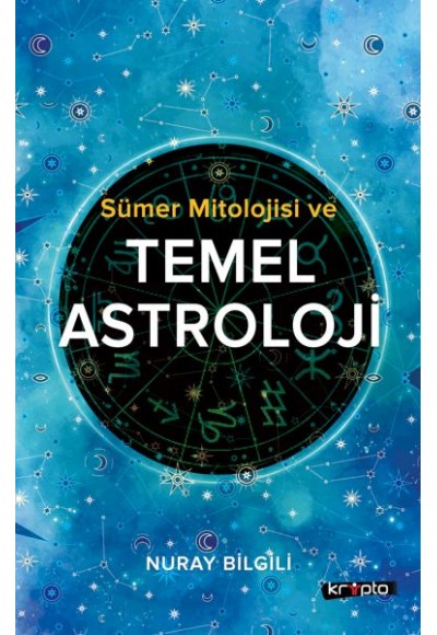 Sümer Mitolojisi Ve Temel Astroloji