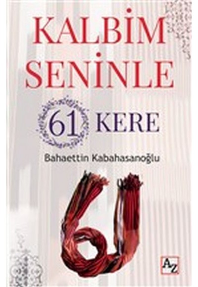 Kalbim Seninle 61 Kere