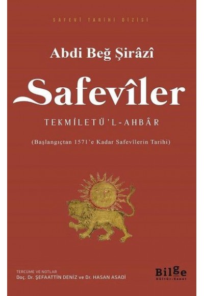 Safeviler Tekmiletü’l-Ahbar - Başlangıçtan 1571’e Kadar Safevilerin Tarihi