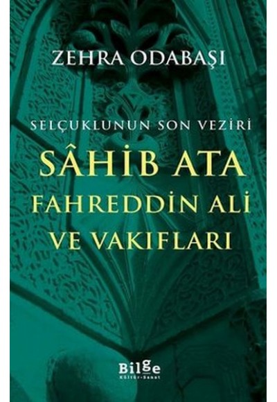 Selçuklunun Son Veziri Sahib Ata Fahreddin Ali ve Vakıfları