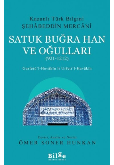 Satuk Buğra Han ve Oğulları (921-1212) - Gurfetü’l-Hevakin li Urfeti’l-Havakin