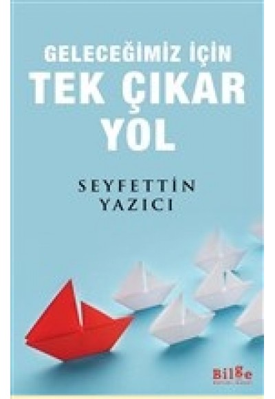 Geleceğimiz İçin Tek Çıkar Yol