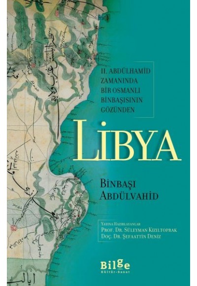 Libya - II. Abdülhamid Zamanında Bir Osmanlı Binbaşısının Gözünden