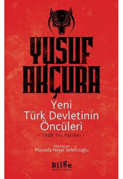 Yeni Türk Devletinin Öncüleri - 1928 Yılı Yazıları