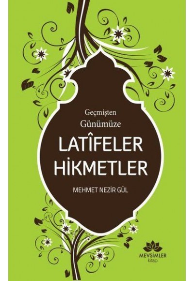 Geçmişten Günümüze Latifeler Hikmetler