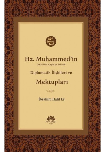 Hz. Muhammed'in (S.A.V) Diplomatik İlişkileri ve Mektupları