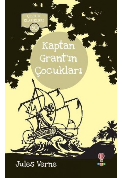 Kaptan Grantın Çocukları - Çocuk Klasikleri 50