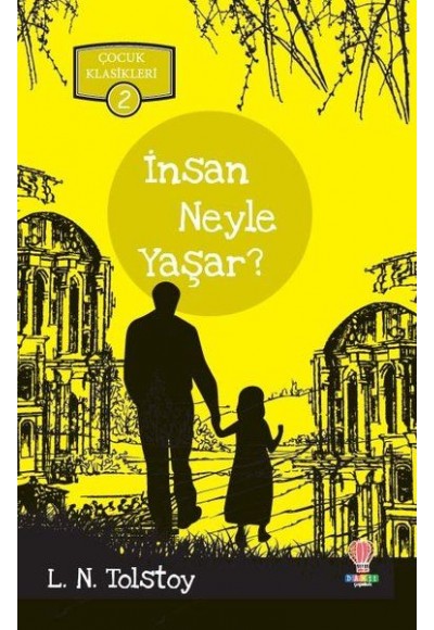 İnsan Neyle Yaşar? - Çocuk Klasikleri 2