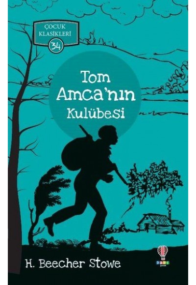 Tom Amcanın Kulübesi - Çocuk Klasikleri 34