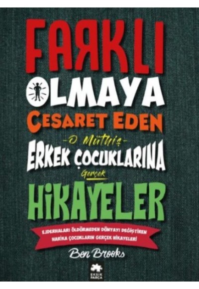 Farklı Olmaya Cesaret Eden Erkek Çocuklarına Hikayeler