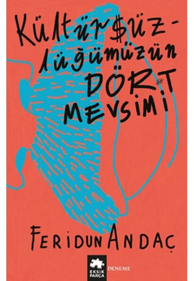 Kültürsüzlüğümüzün Dört Mevsimi