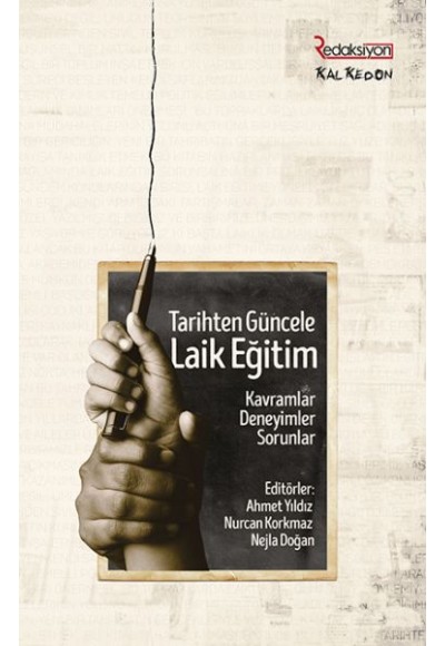 Tarihten Güncele Laik Eğitim - Kavramlar, Deneyimler, Sorunlar