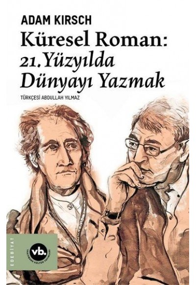 Küresel Roman - 21.Yüzyılda Dünyayı Yazmak