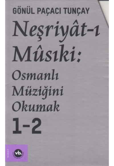 Neşriyatı Musiki: Osmanlı Müziğini Okumak 1 - 2