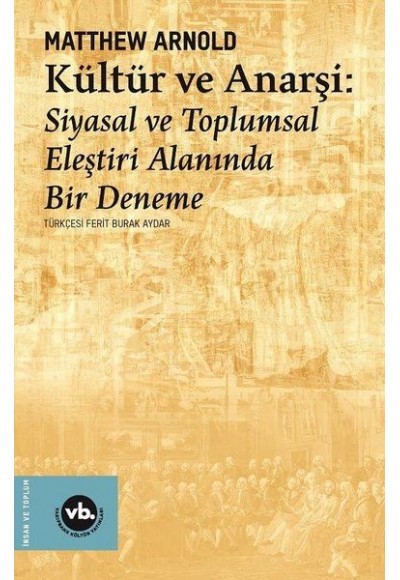 Kültür ve Anarşi - Siyasal ve Toplumsal Eleştiri Alanında Bir Deneme