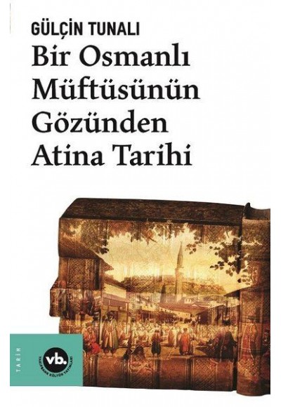 Bir Osmanlı Müftüsünün Gözünden Atina Tarihi