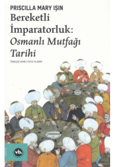 Bereketli İmparatorluk - Osmanlı Mutfağı Tarihi