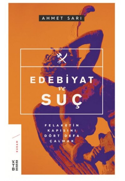 Edebiyat ve Suç - Felaketin Kapısını Dört Defa Çalmak