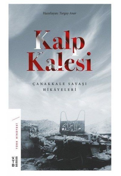 Kalp Kalesi - Çanakkale Savaşı Hikayeleri
