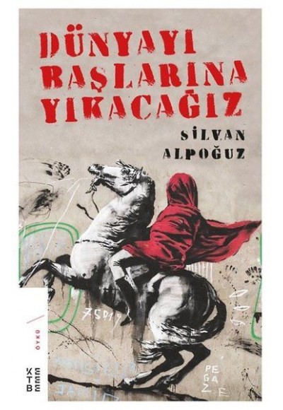 Dünyayı Başlarına Yıkacağız