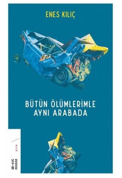 Bütün Ölümlerimle Aynı Arabada