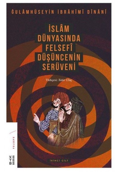 İslam Dünyasında Felsefi Düşüncenin Serüveni Cilt 2