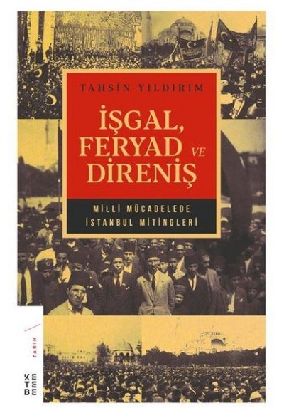 İşgal Feryad ve Direniş - Milli Mücadelede İstanbul Mitingler