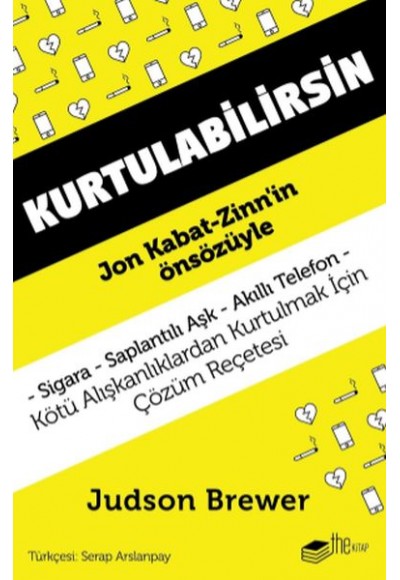 Kurtulabilirsin - Kötü Alışkanlıklardan Kurtulmak İçin Çözüm Reçetesi