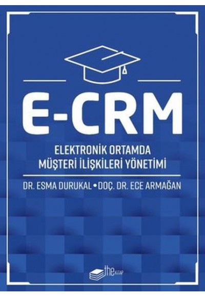 E-CRM Elektronik Ortamda Müşteri İlişkileri Yönetimi