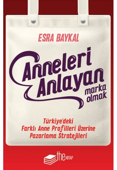 Anneleri Anlayan Marka Olmak