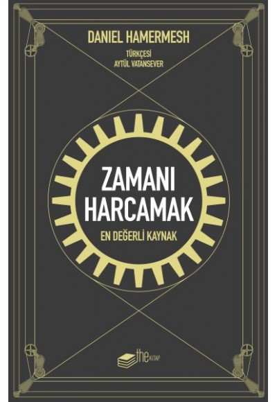 Zamanı Harcamak - En Değerli Kaynak