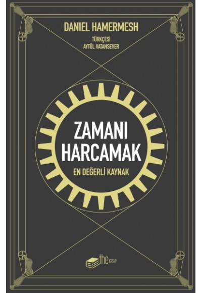 Zamanı Harcamak - En Değerli Kaynak