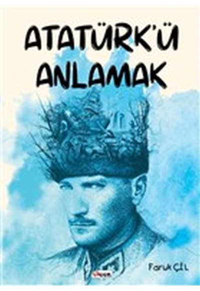 Atatürk'ü Anlamak