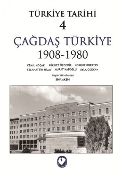 Türkiye Tarihi Cilt: 4 Çağdaş Türkiye 1908-1980