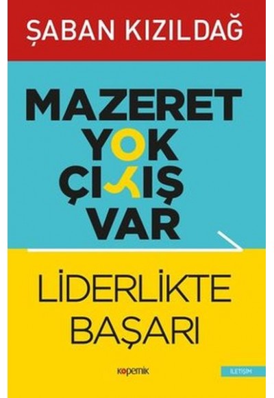 Mazeret Yok Çıkış Var: Liderlikte Başarı