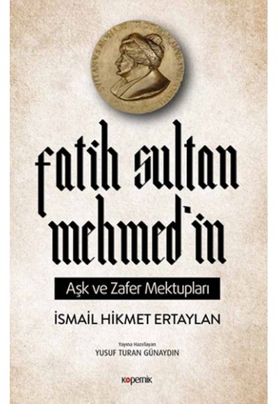 Fatih Sultan Mehmed’in Aşk ve Zafer Mektupları