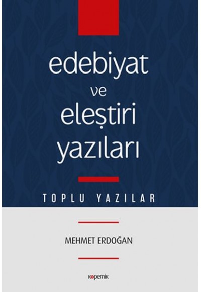 Edebiyat ve Eleştiri Yazıları - Toplu Yazılar